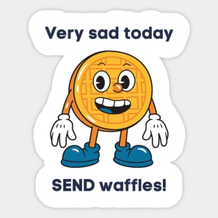 Very sad today SEND waffles! Sticker